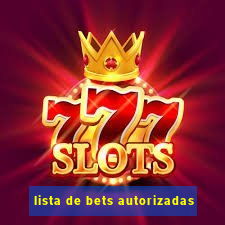 lista de bets autorizadas